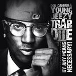 Young Jeezy Don Cannon - Trap or Die Pt.2